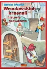 Wroc�awskich krasnali historie prawdziwe