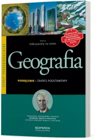Odkrywamy na nowo. Geografia. Podr�cznik. Zakres podstawowy. Szko�y ponadgimnazjalne