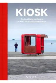 Kiosk. The Last Modernist Booths Across Central and Eastern Europe
