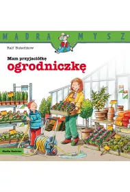 M�dra mysz - Mam przyjaciela. Mam przyjaci�k� ogrodniczk�