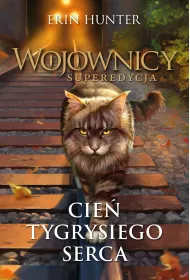 Cie� Tygrysiego Serca. Cykl Wojownicy. Superedycja. Tom 10