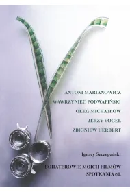 Bohaterowie moich film�w. Spotkania cd.