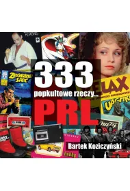 333 popkultowe rzeczy... PRL