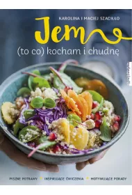 Jem (to co) kocham i chudn�