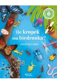 Ile kropek ma biedronka? Wiem wszystko o owadach. Akademia ma�ego przyrodnika