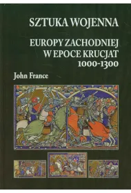 Sztuka wojenna Europy Zachodniej w epoce krucjat 1000-1300