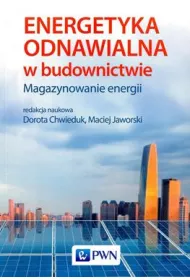 Energetyka odnawialna w budownictwie. Magazynowanie energii