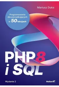 PHP 8 i SQL. Programowanie dla pocz�tkuj�cych w 50 lekcjach