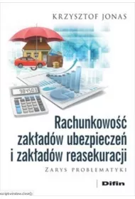 Rachunkowo�� zak�ad�w ubezpiecze� i zak�ad�w reasekuracji. Zarys problematyki