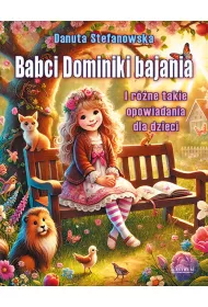 Babci Dominiki bajania i r�ne takie opowiadania