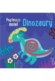Pog�aszcz mnie! Dinozaury