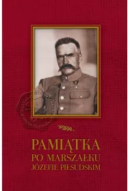 PAMI�TKA PO MARSZA�KU J�ZEFIE PI�SUDSKIM