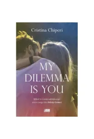 My dilemma is you