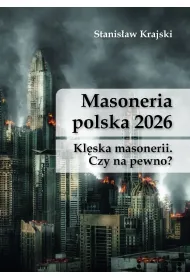 Masoneria polska 2026. Kl�ska masonerii: Czy na pewno?