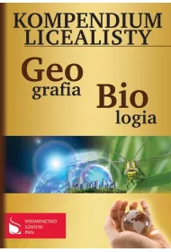 Kompendium licealisty. Geografia. Biologia