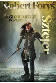 Gdzie miecze ponios. Sztejer. Tom 3