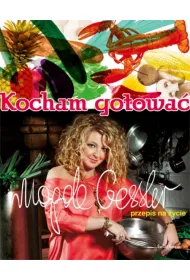 Kocham gotowa�. Przepis na �ycie