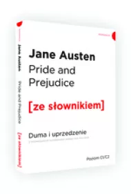 Pride and Prejudice. Duma i uprzedzenie z podr�cznym s�ownikiem angielsko-polskim. Poziom C1/C2