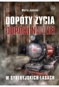 Dop�ty �ycia, dop�ki nadziei. W syberyjskich lasach *