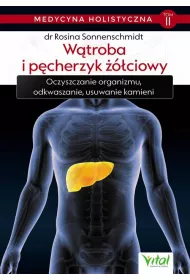 Medycyna holistyczna T.2 Wtroba i pcherzyk..