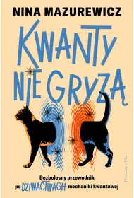 Kwanty nie gryz. Bezbolesny przewodnik po...