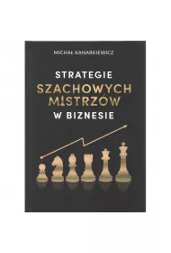 Strategie szachowych mistrzw w biznesie