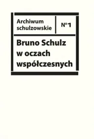 Bruno Schulz w oczach wsp�czesnych Antologia tekst�w krytycznych i publicystycznych lat 1920-1939