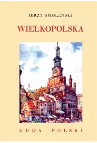 Wielkopolska /Cuda Polski