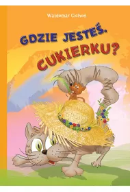 Gdzie jeste� Cukierku?