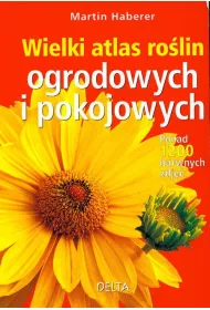 Wielki atlas ro�lin ogrodowych i pokojowych * *