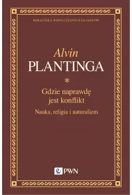 Gdzie naprawd jest konflikt. Nauka, religia i naturalizm