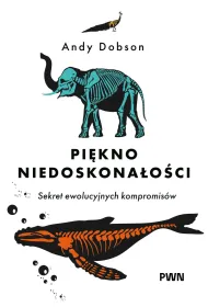 Pi�kno niedoskona�o�ci. Sekret niedoskona�ej ewolucji
