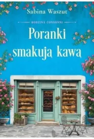Poranki smakuj� kaw�. Rodzina Consonni, t. 2
