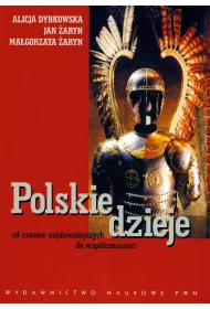 Polskie dzieje od czasw najdawniejszych do wspczesnoci