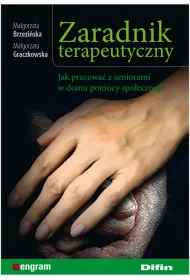 Zaradnik terapeutyczny. Jak pracowa z seniorami..