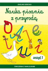 Nauka pisania z przyrod� Zeszyt 1 �wiczenia z naklejkami