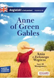 Ania z Zielonego Wzgrza. Adaptacja klasyki z wiczeniami do nauki angielskiego