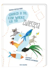 Chodzi o to, czy wiesz co to. Zwierz�ta