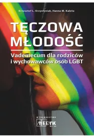 T�czowa m�odo��. Vademecum dla rodzic�w i wychowawc�w os�b LGBT