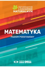 Informator o egzaminie maturalnym z matematyki od roku szkolnego 2022/2023. Poziom podstawowy