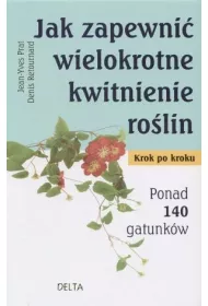 Jak zapewni� wielokrotne kwitnienie ro�lin