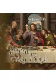 Trwa� przy Bogu