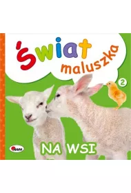 �wiat maluszka. Na wsi