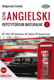 Repetytorium maturalne. Jzyk angielski. Poziom B1-B2. Cz 1
