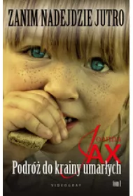Podr� do krainy umar�ych. Zanim nadejdzie jutro. Tom 1