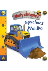 Spychacz Waldka. Ma�y ch�opiec