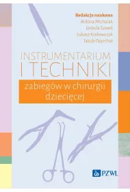 Instrumentarium i techniki zabieg�w w chirurgii dzieci�cej
