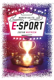 E-sport. Zosta� mistrzem