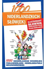 1000 niderlandzkich s��w(ek). Ilustrowany s�ownik niderlandzko-polski polsko-niderlandzki