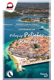 Chorwacja. P�wysep Pelje�ac i Kor�ula